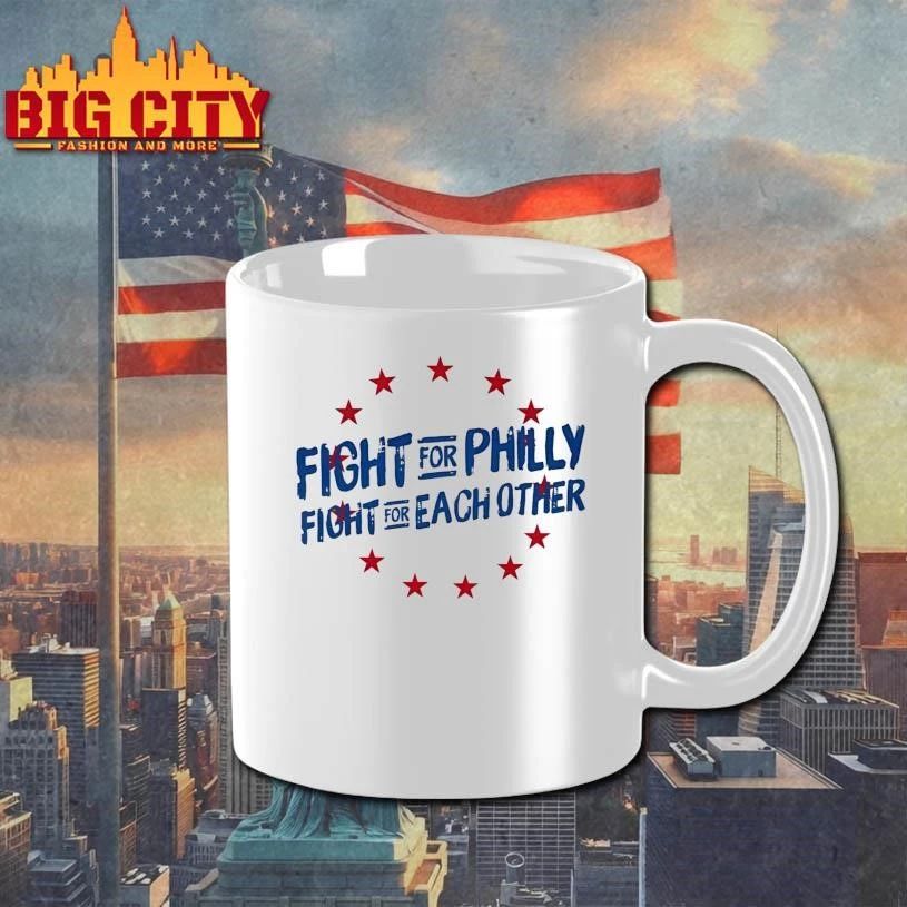 Fight For Philly Fight For Each Other Shirt