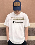 I was narcanned at dollar general CrowdStrike shirt