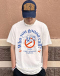Ghostbusters who you gonna call I ain’t afraid of no ghost shirt