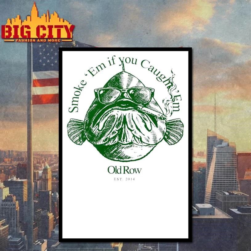 Smoke ‘Em If You Caught ‘Em Oldrow Shirt