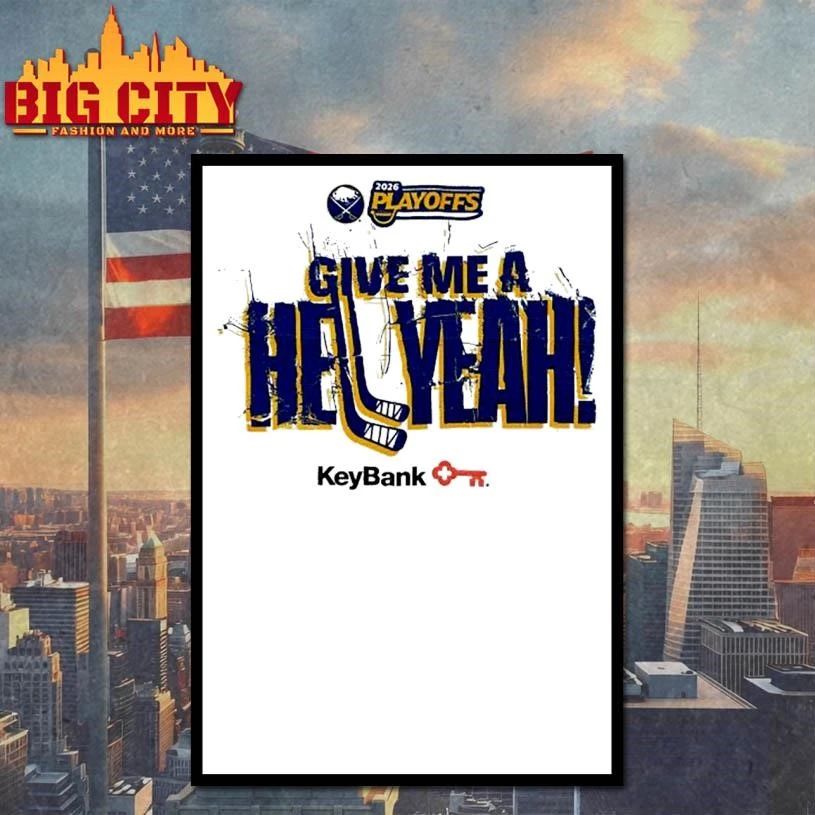 Buffalo Sabres 2026 Playoffs Give Me A Hell Yeah Key Bank Shirt