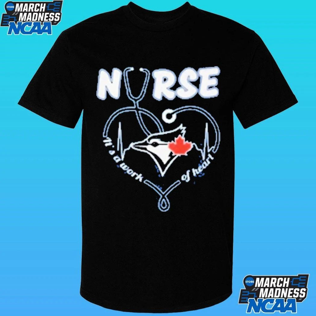 Blue Jays Nurse It’s A Work Of Heart Shirt