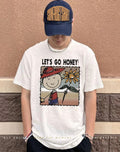 Let’s go honey shirt