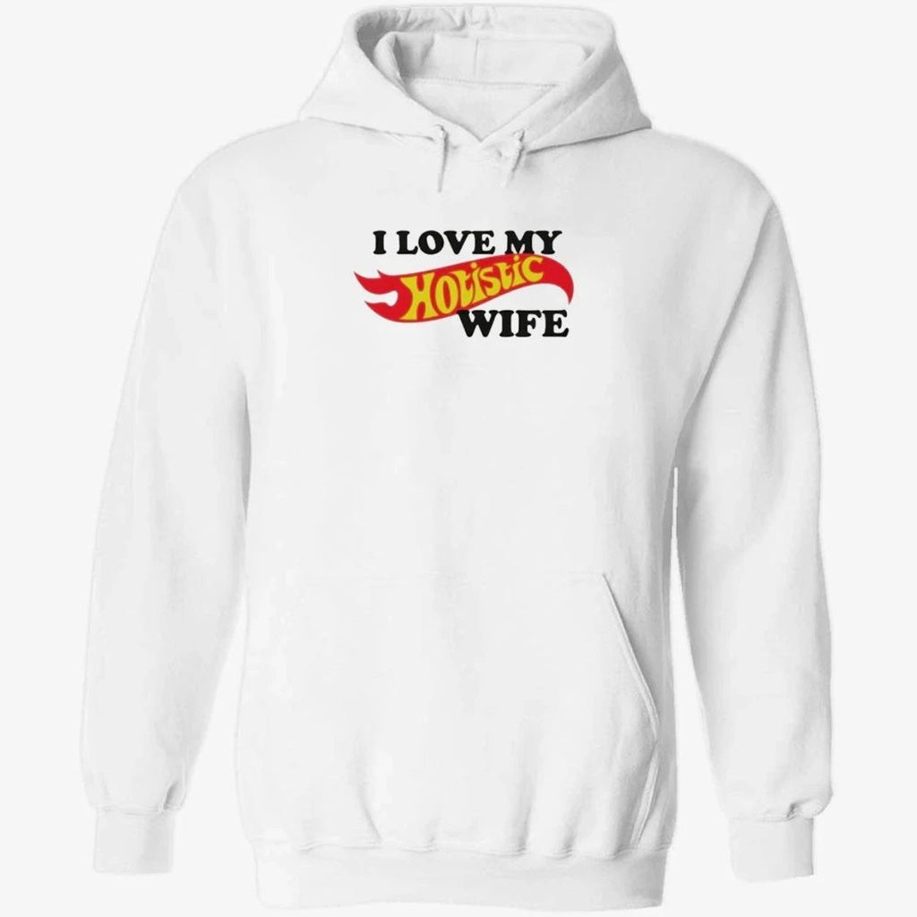 I Love My Hotistic Wife Shirt