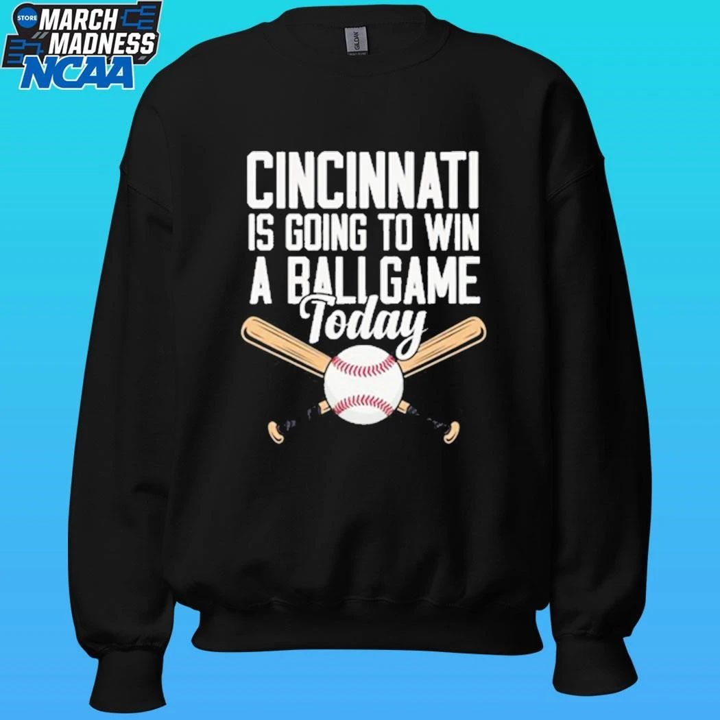 Cincinnati Is Going To Win A Ballgame Today Shirt