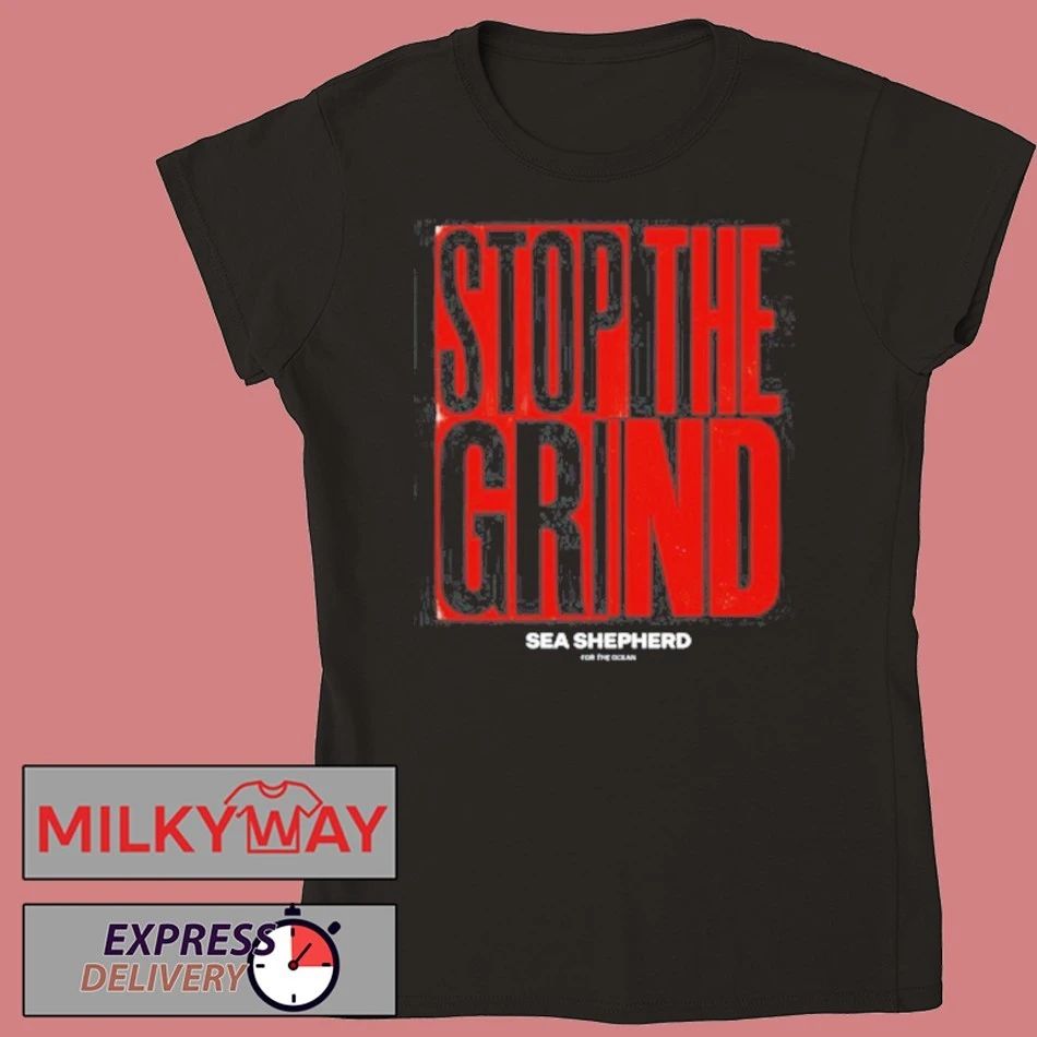 Stop the Grind Sea Shepherd For The Ocean shirt
