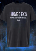 I have 0 ex’s because I don’t count mistakes shirt