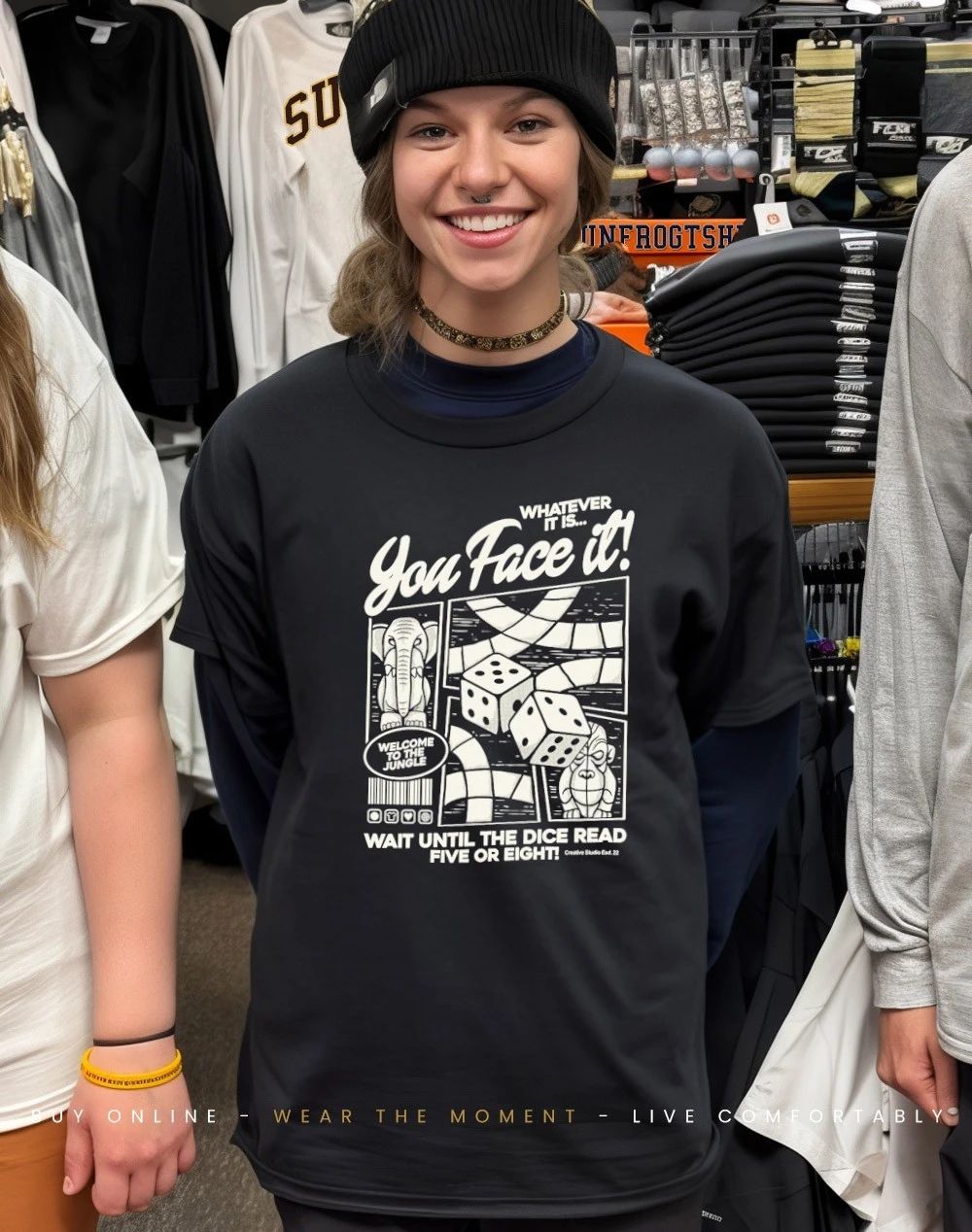 Whatever it is you face it wait until the dice read five or eight shirt