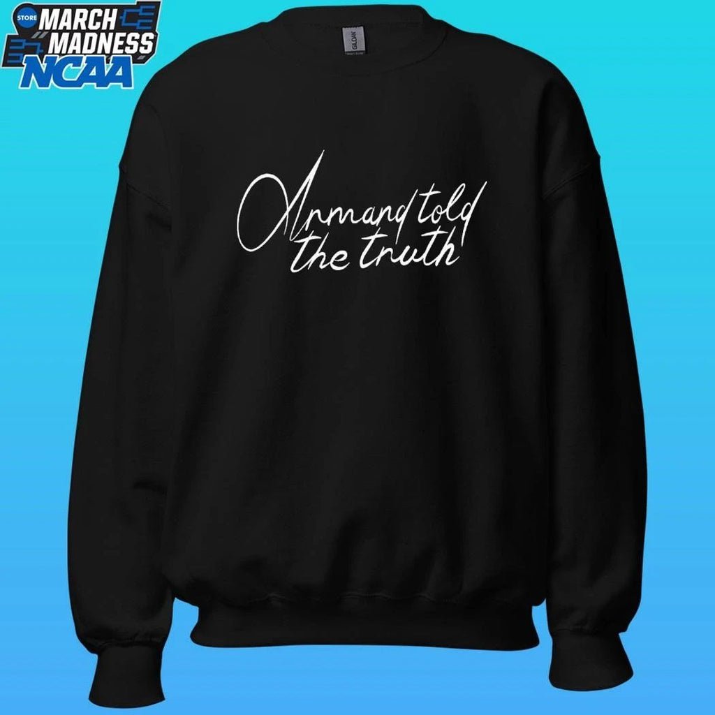 Armand Told The Truth Shirt