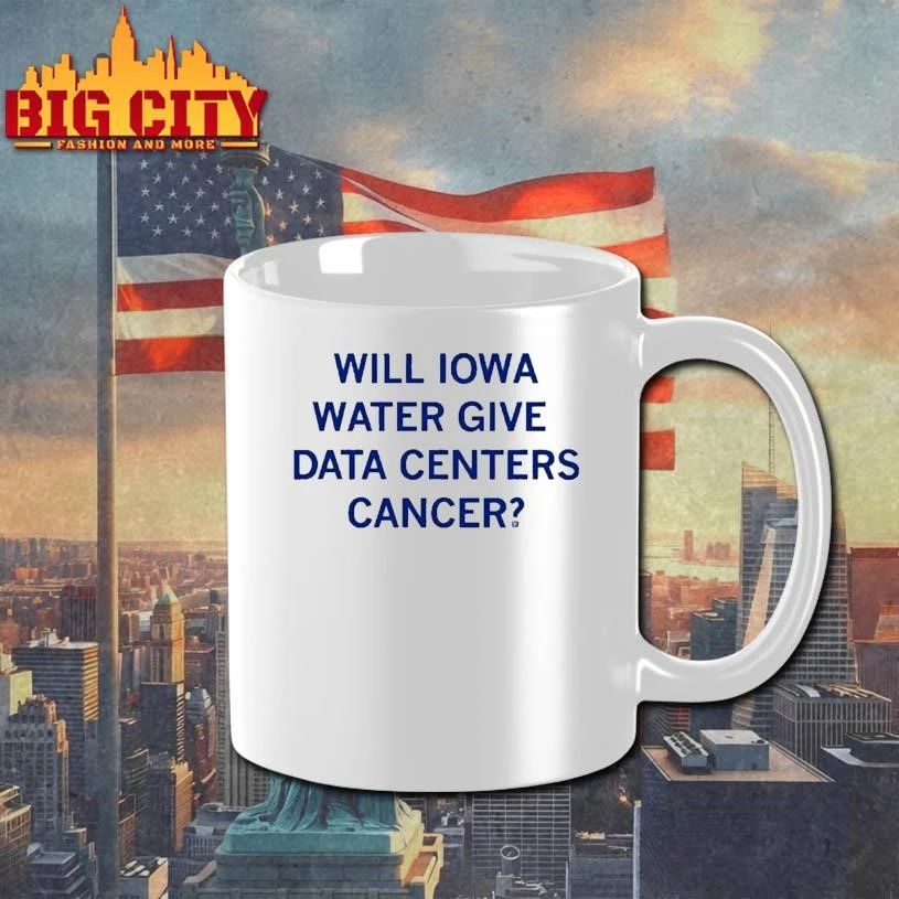 Will Iowa Water Give Data Centers Cancer Shirt
