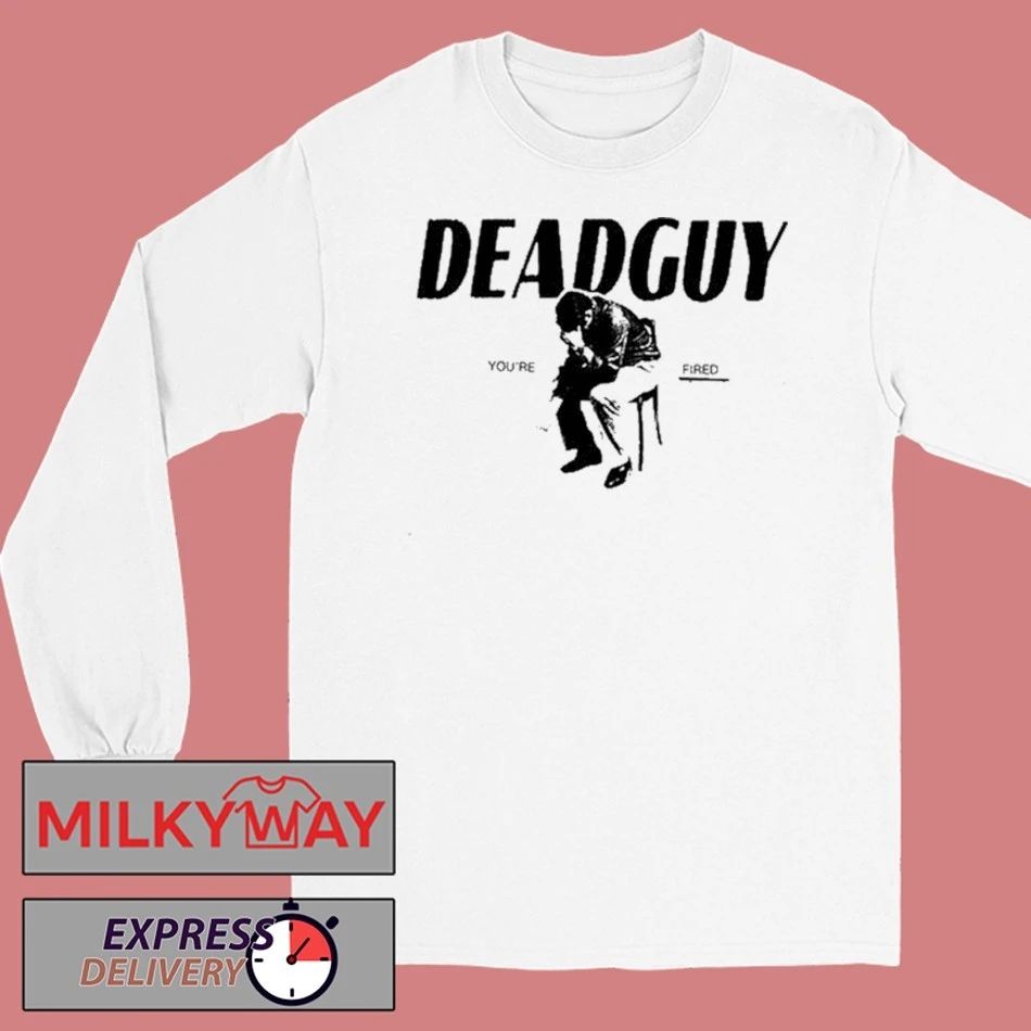 TOUR 2026 Deadguy You’re Fired Shirt