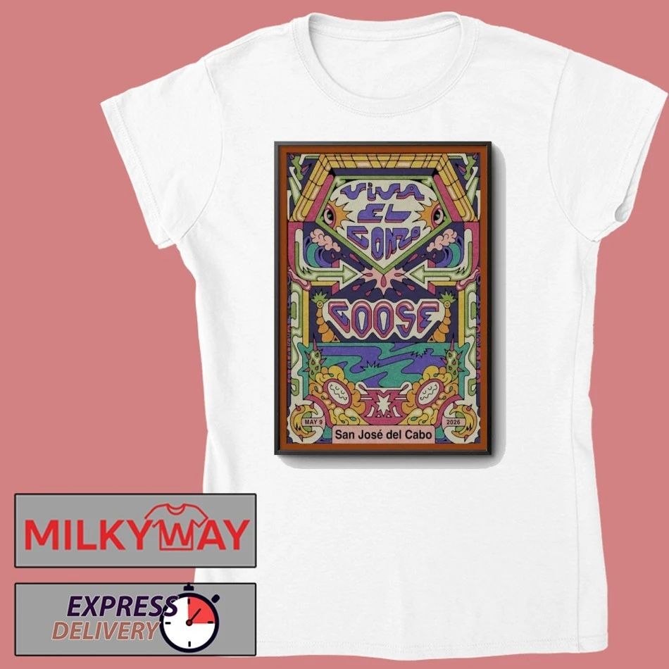 LIMITED Goose Poster May 9 2026 San Jose Cabo Show shirt
