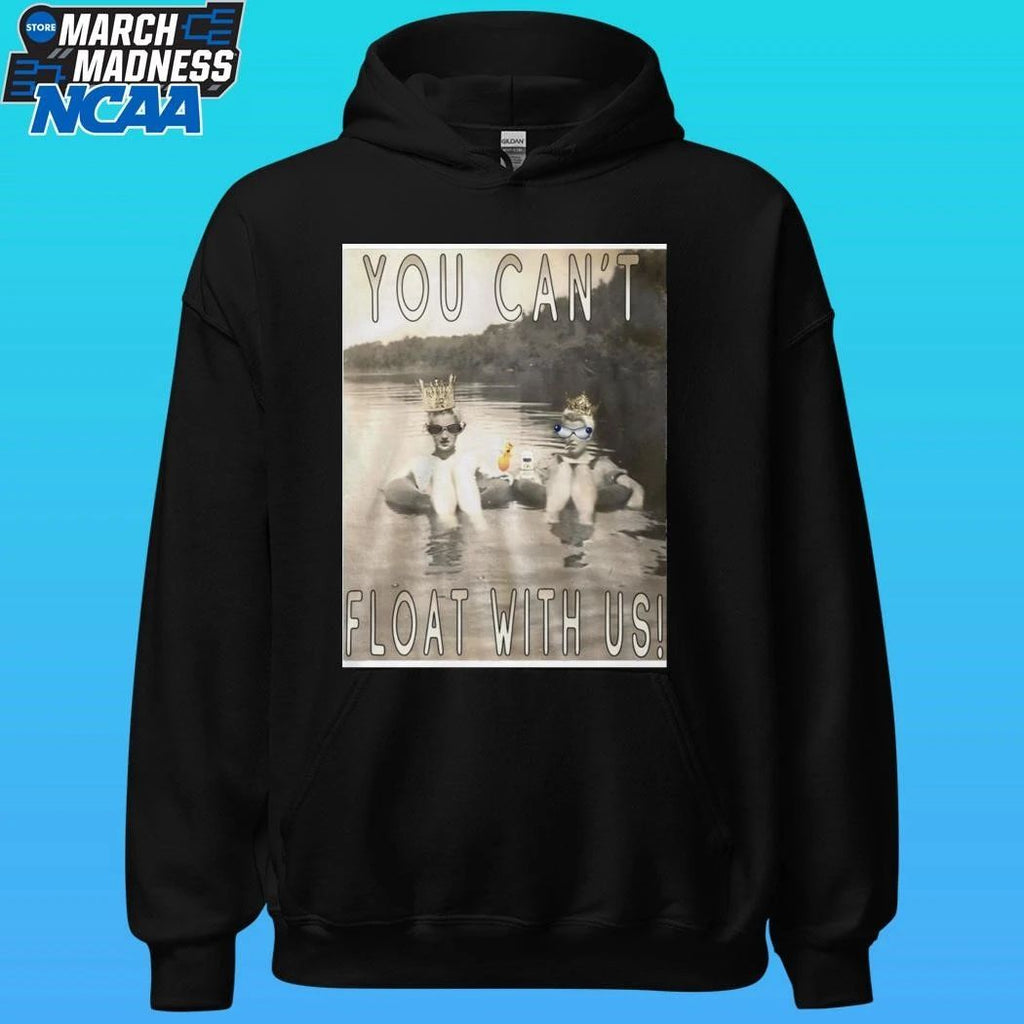 You Can’t Float With Us Shirt