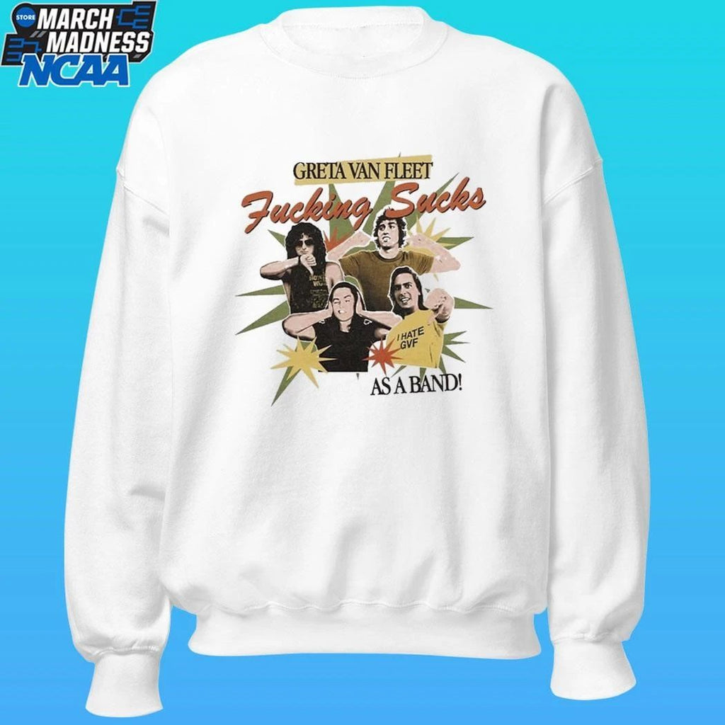 Greta Van Fleet Fucking Sucks As A Band Shirt