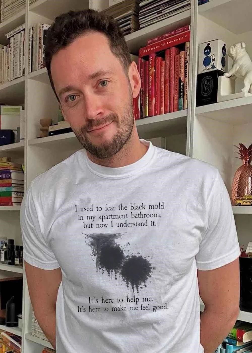 Black mold apartment bathroom I understand it here to help me shirt