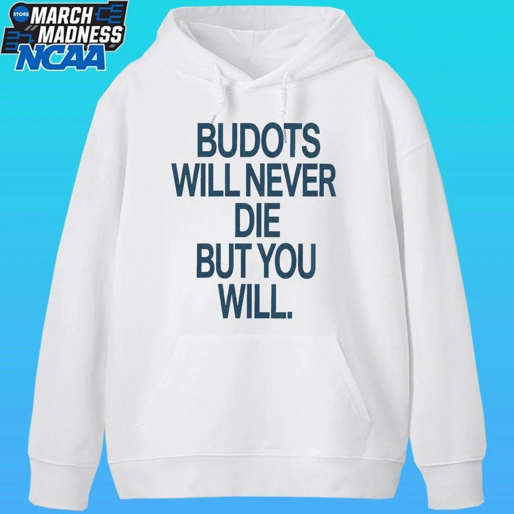 Budots Will Never Die But You Will Shirt