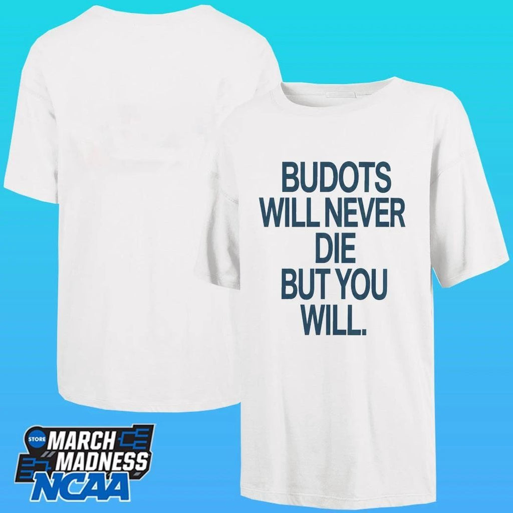 Budots Will Never Die But You Will Shirt