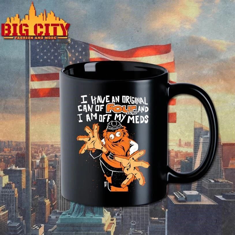 Gritty I HAVE AN ORIGINAL CAN OF FOUR AND I AM OFF MY MEDS Philadelphia Flyers Shirt