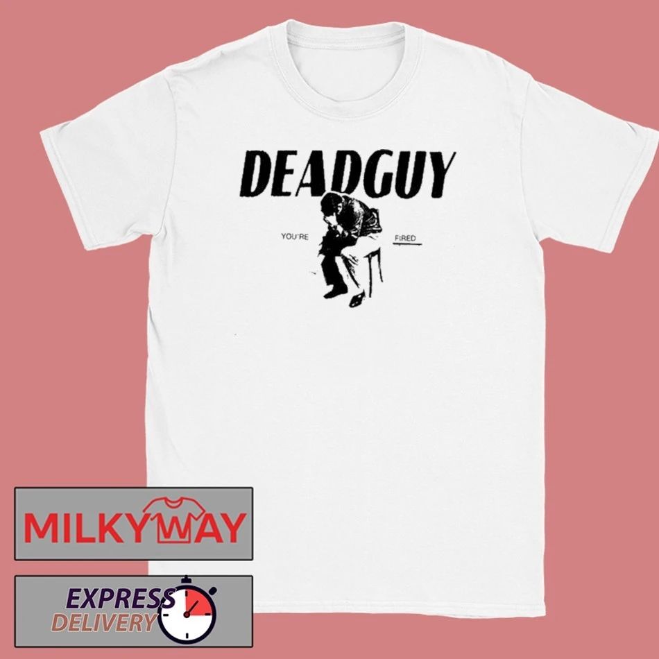 TOUR 2026 Deadguy You’re Fired Shirt