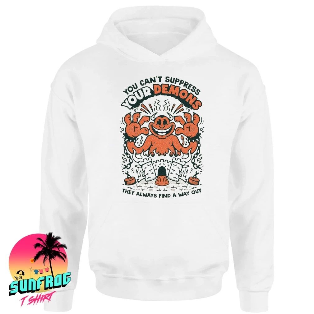 You can’t suppress your demons they always find a way out shirt