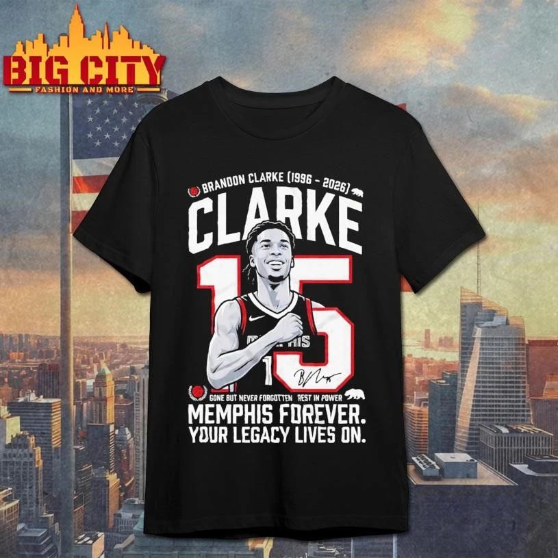 Brandon Clarke Die At 29 Gone But Never Forgotten Memphis Forever Legacy Signature Shirt
