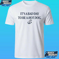 Columbus Clippers It’s A Bad Day To Be A Hot Dog Shirt