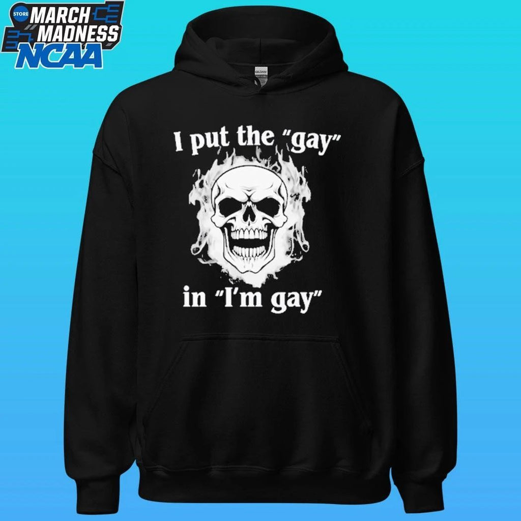 I Put The Gay In I’m Gay Shirt