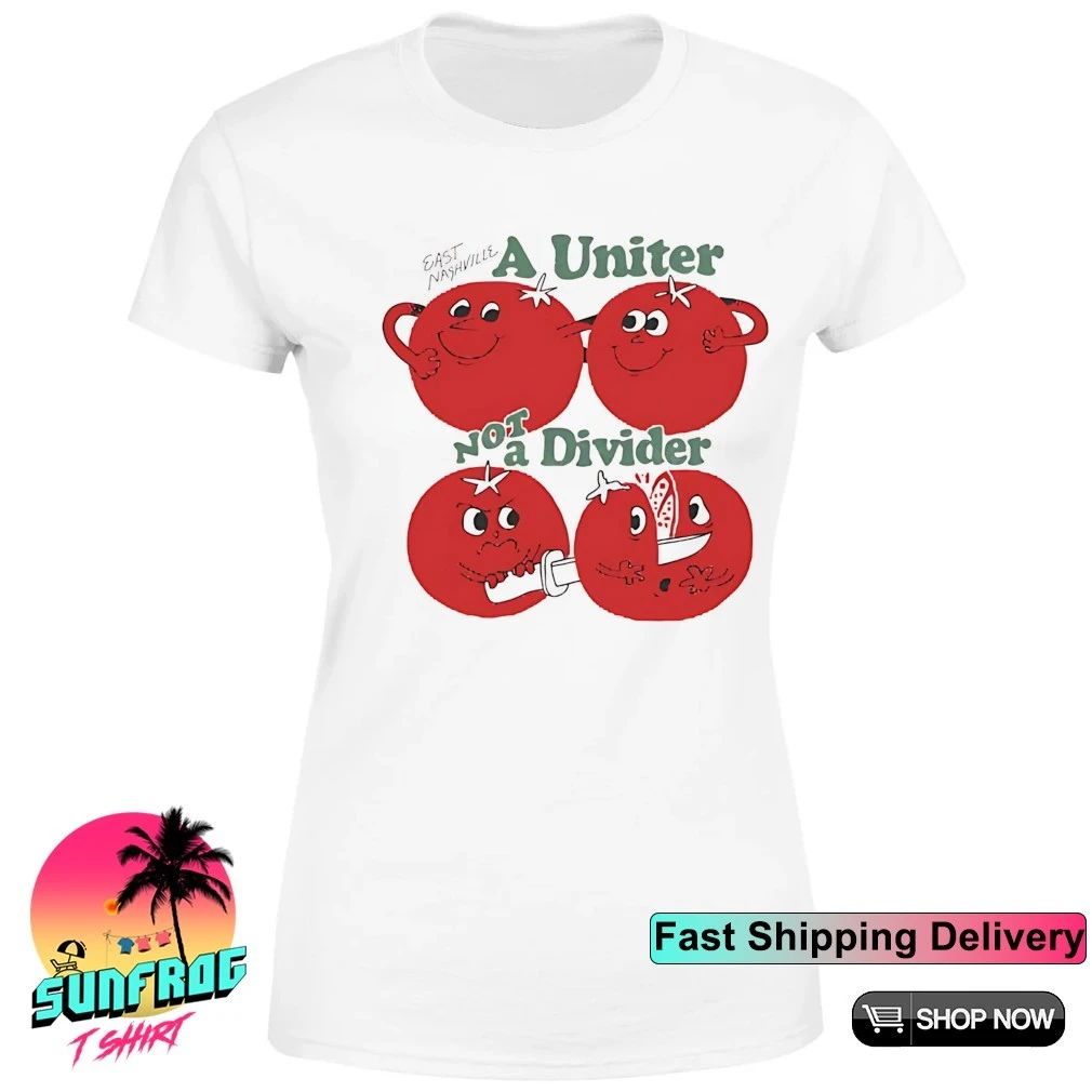 Tomato East Nashville a uniter not a divider shirt