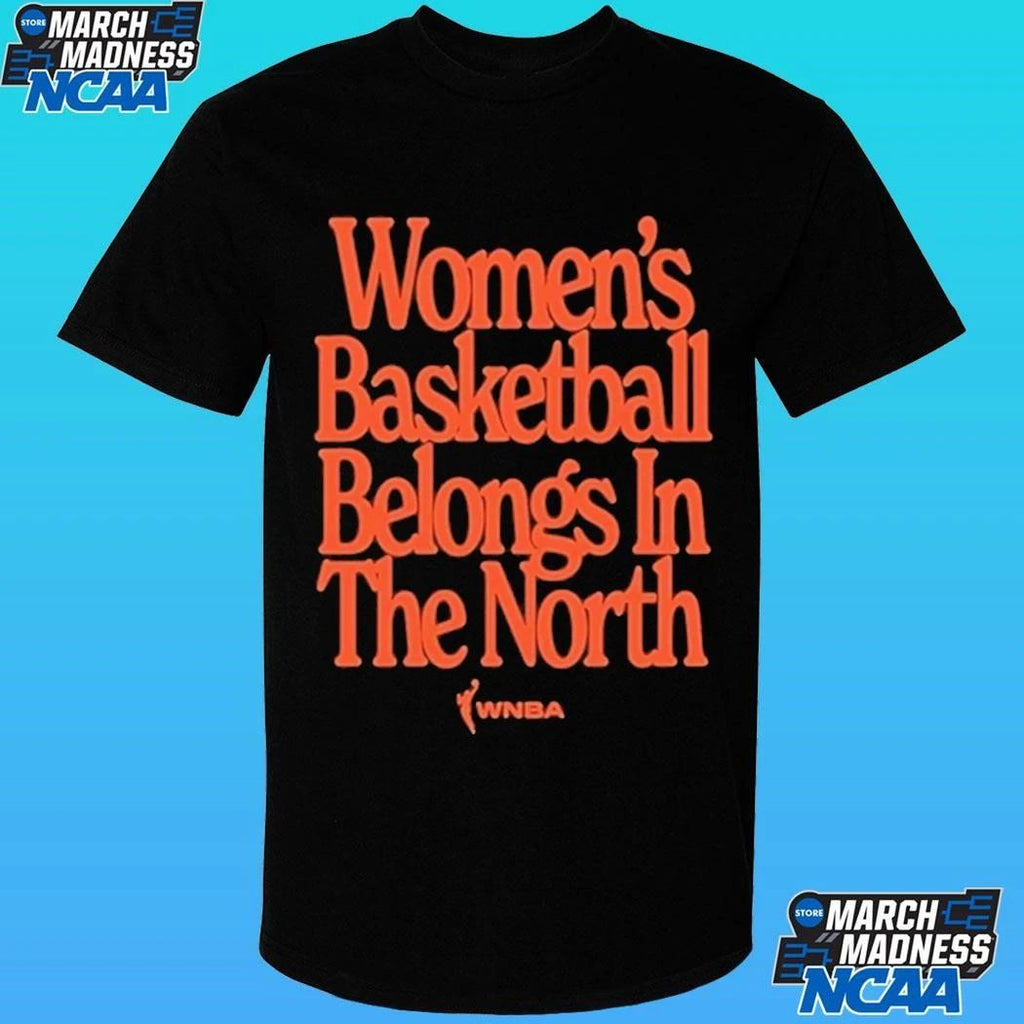 Toronto Wnba Women’s Basketball Belongs In The North Shirt