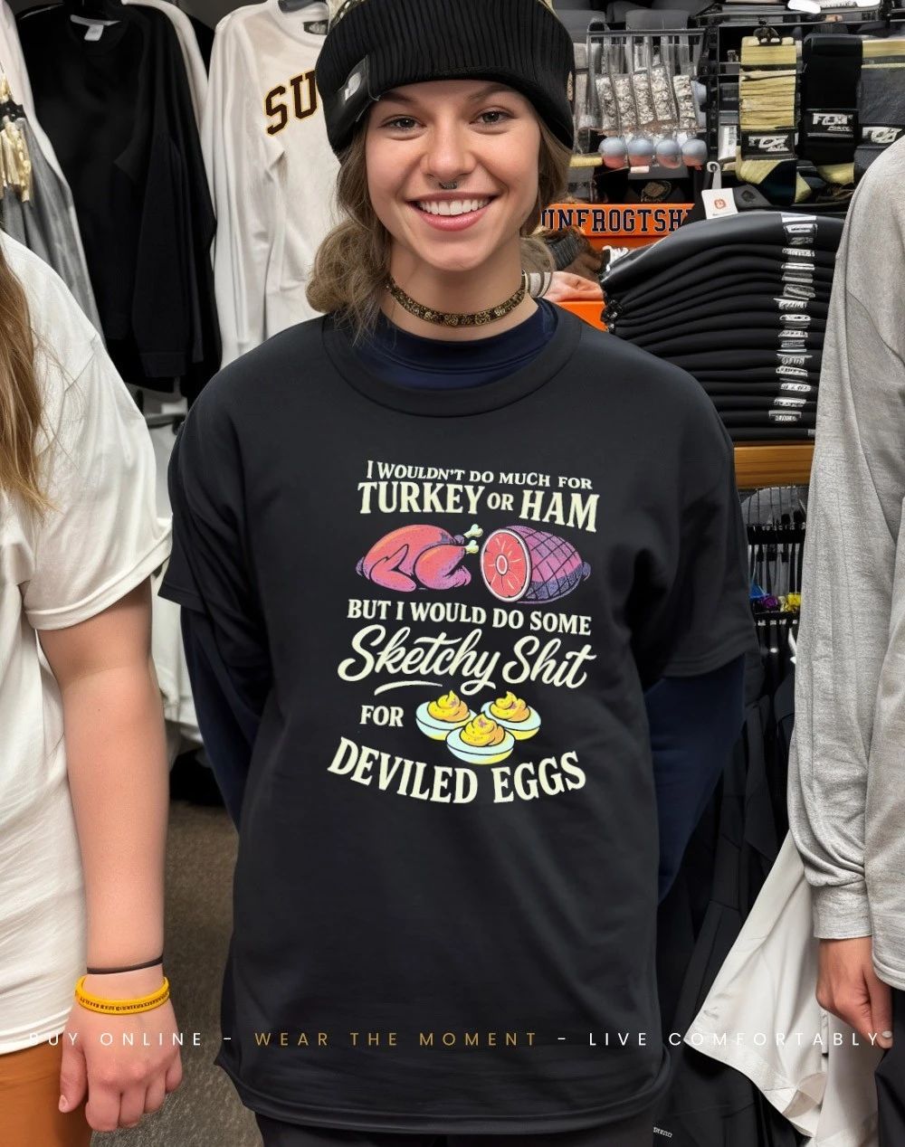 I wouldn’t do much for turkey or ham sketchy shit for deviled eggs shirt