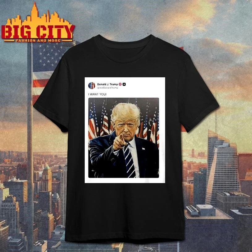 Donald Trump I Want You Tweet Shirt