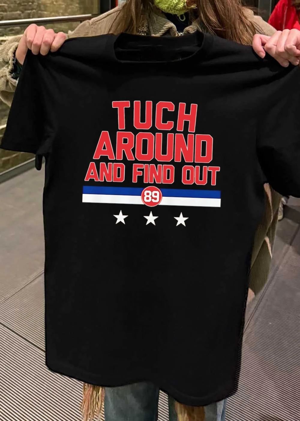 Tuch Around And Find Out 89 shirt