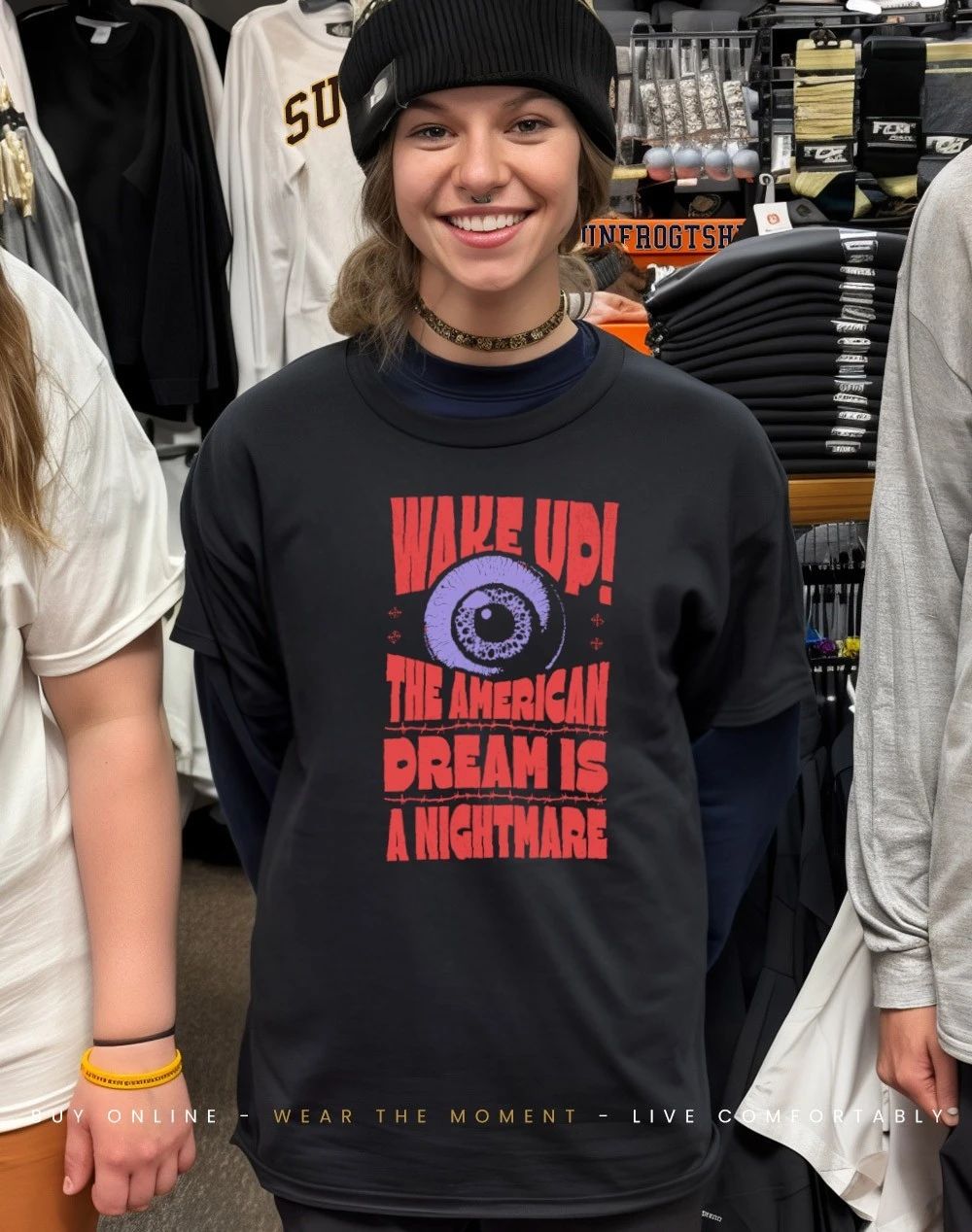 Wake up the american dream is a nightmare shirt