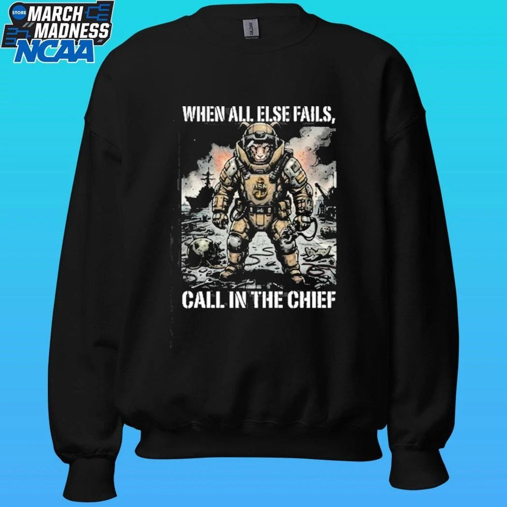 When All Else Fails Call In The Chief Shirt