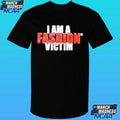 I Am A Fashion Victim Shirt