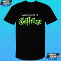 Shithouse Everything Is Shirt