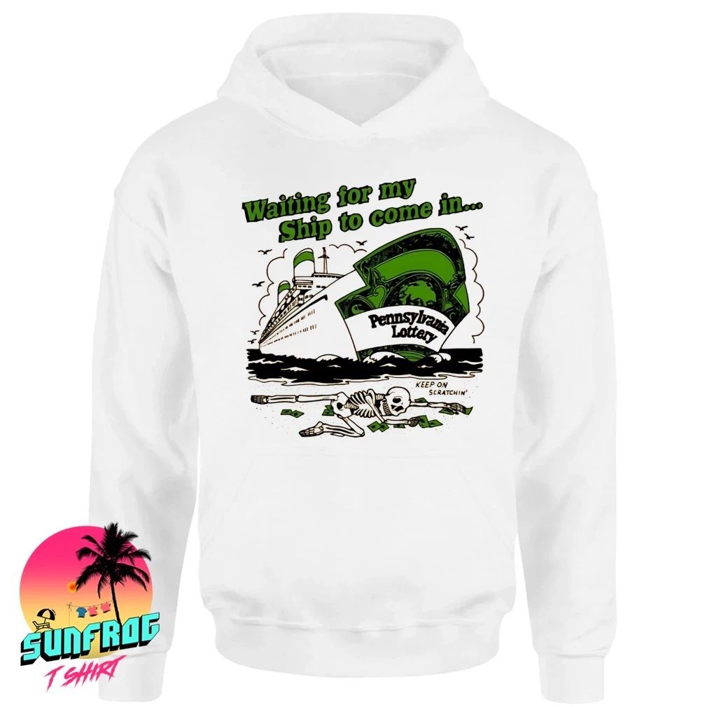 Pennsylvania lottery waiting for my ship to come in skeleton keep on shirt