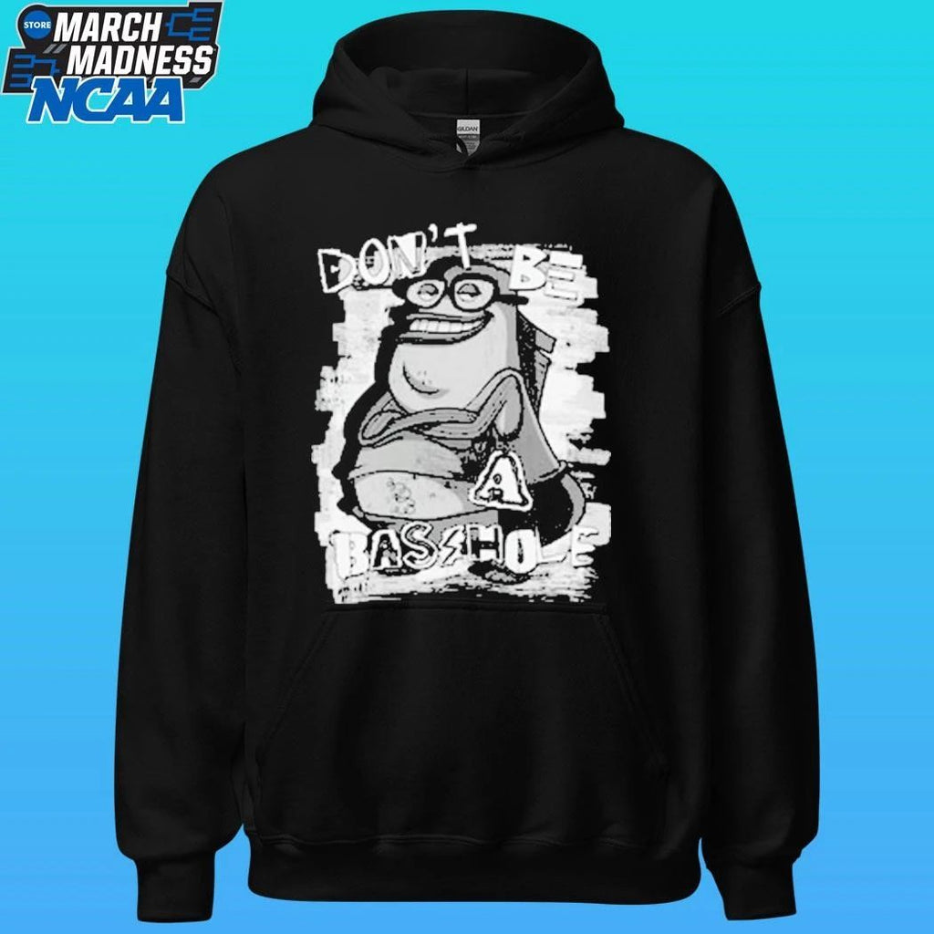 Don’t Be A Basshole Shirt