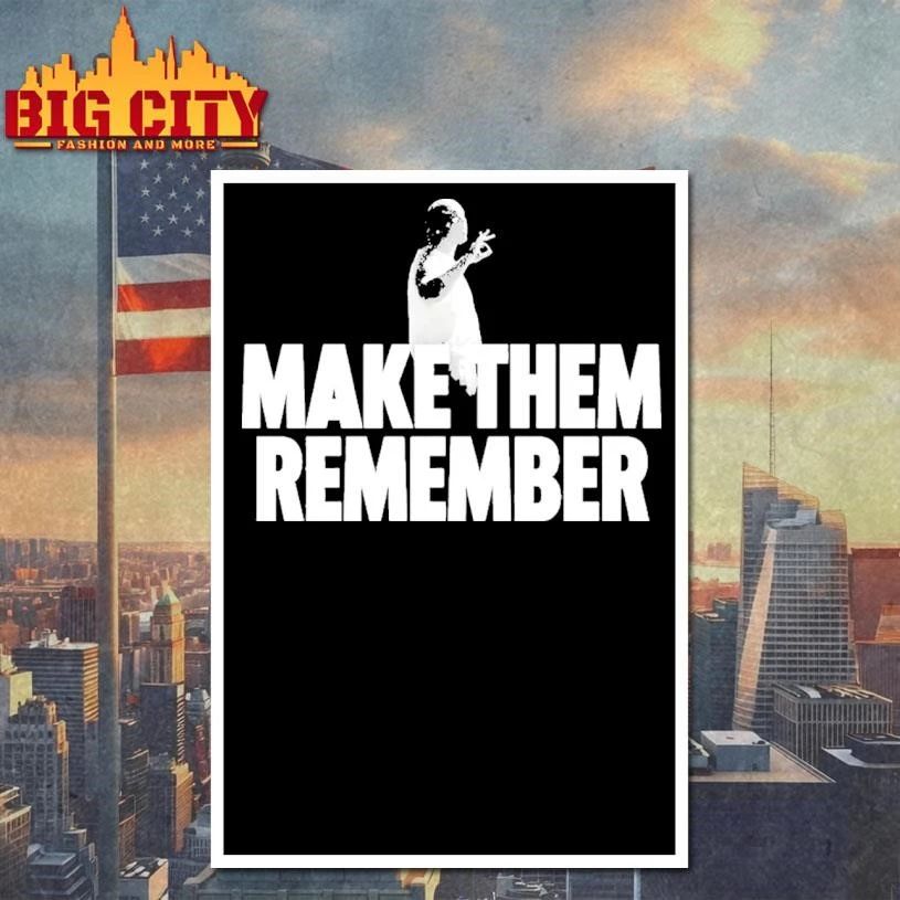 Make Them Remember Hip Hop Shirt