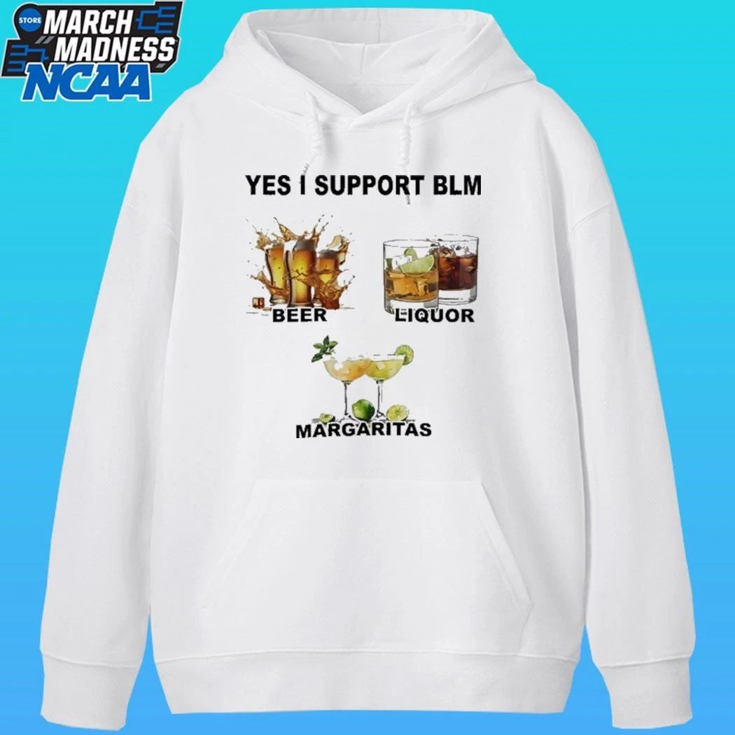 Yes I Support Blm Beer Liquor Margaritas Shirt