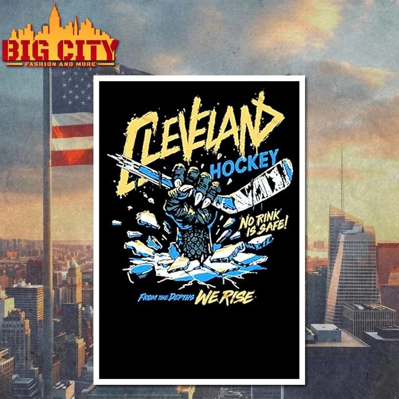 Cleveland Monsters hockey No Rink Is Safe from The Depths We Rise shirt