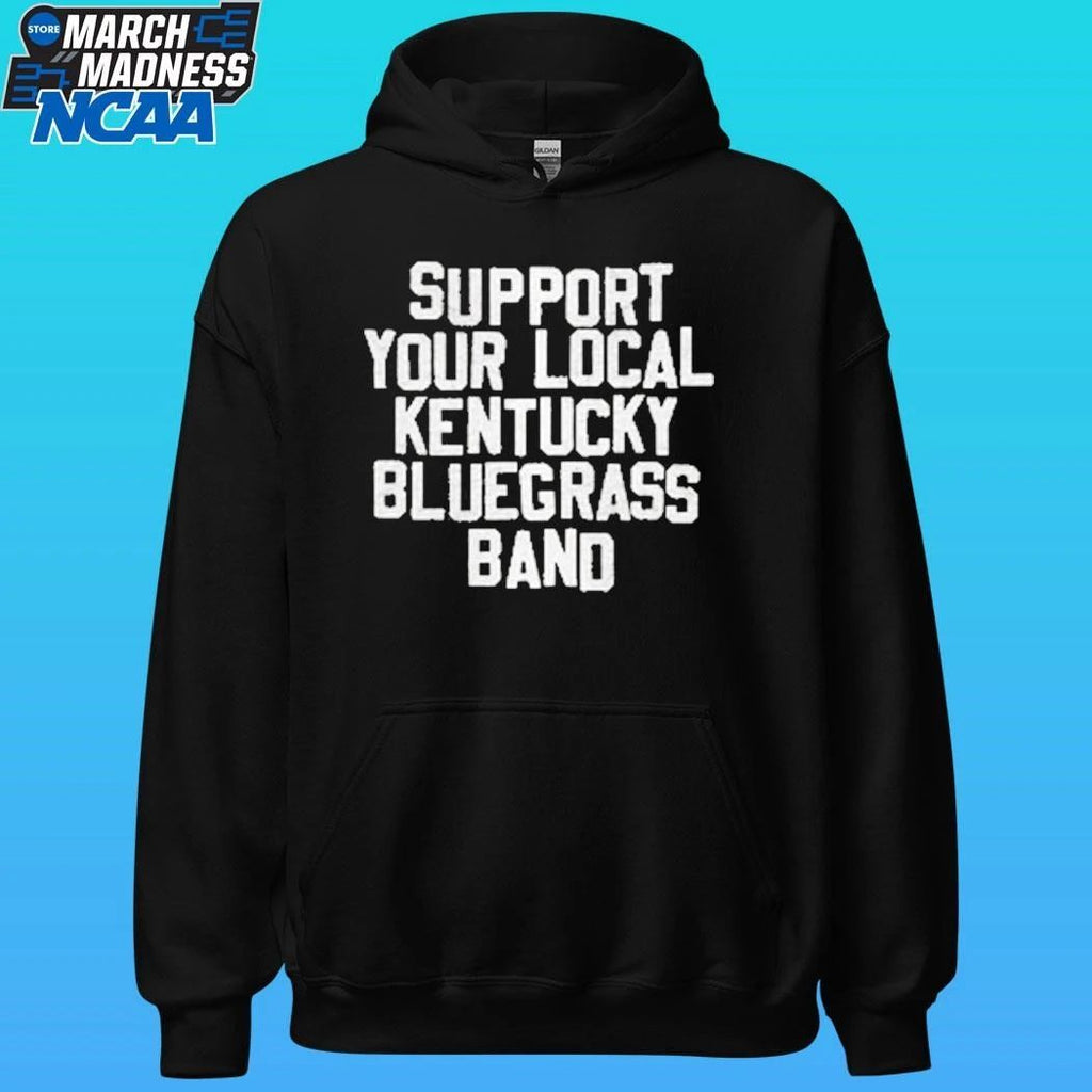 The Support Your Local Kentucky Bluegrass Band Shirt