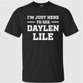 I’m Just Here To See Daylen Lile Shirt