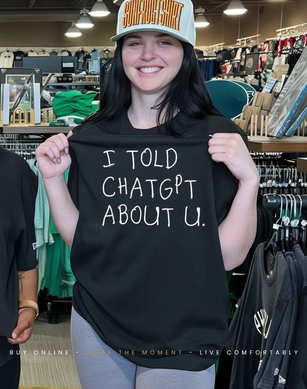I told ChatGPT about you shirt