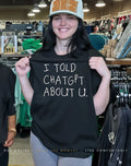I told ChatGPT about you shirt