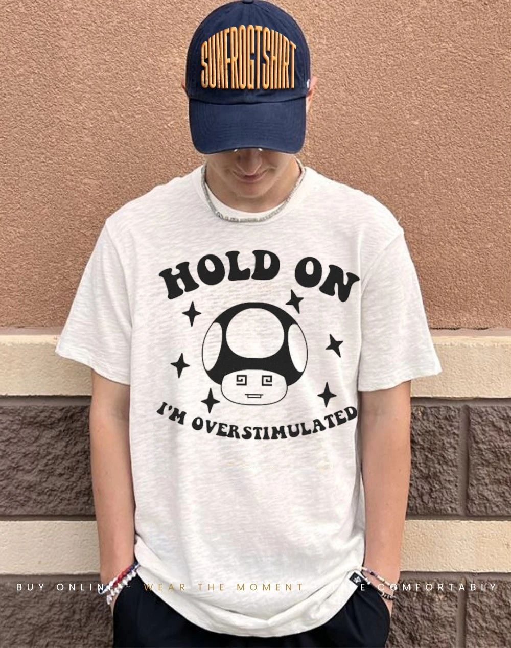 Hold on overstimulated mushroom shirt