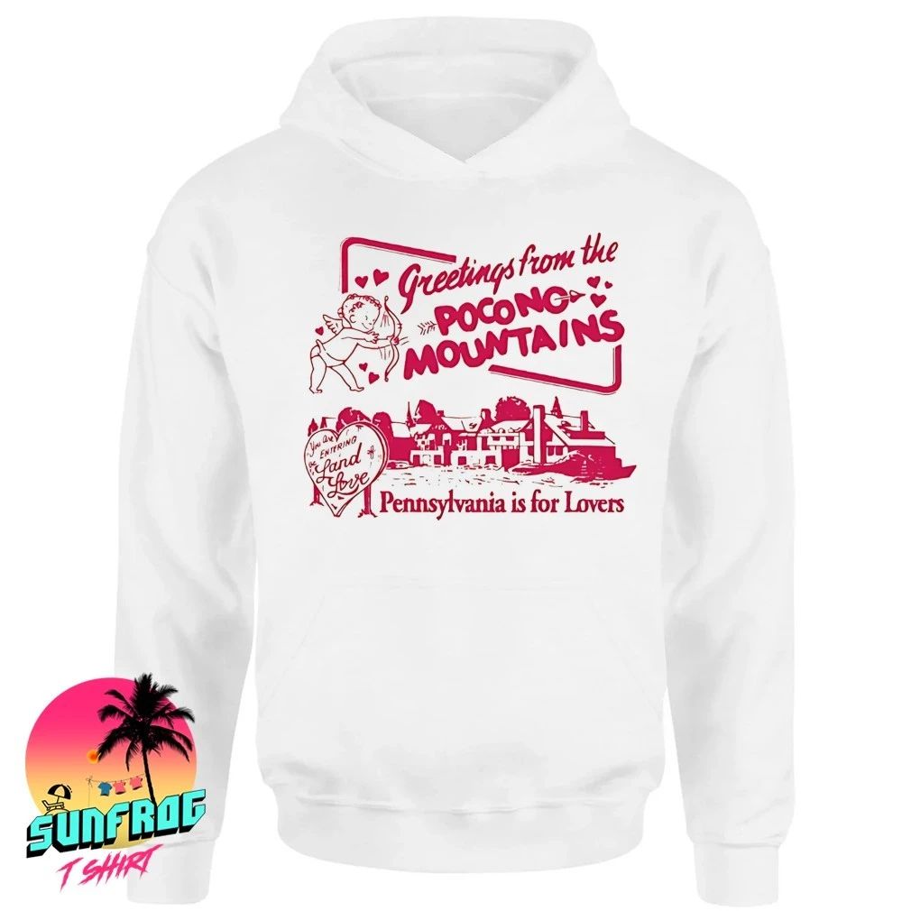 Greetings from the Pocono Mountains Pennsylvania is for lovers shirt
