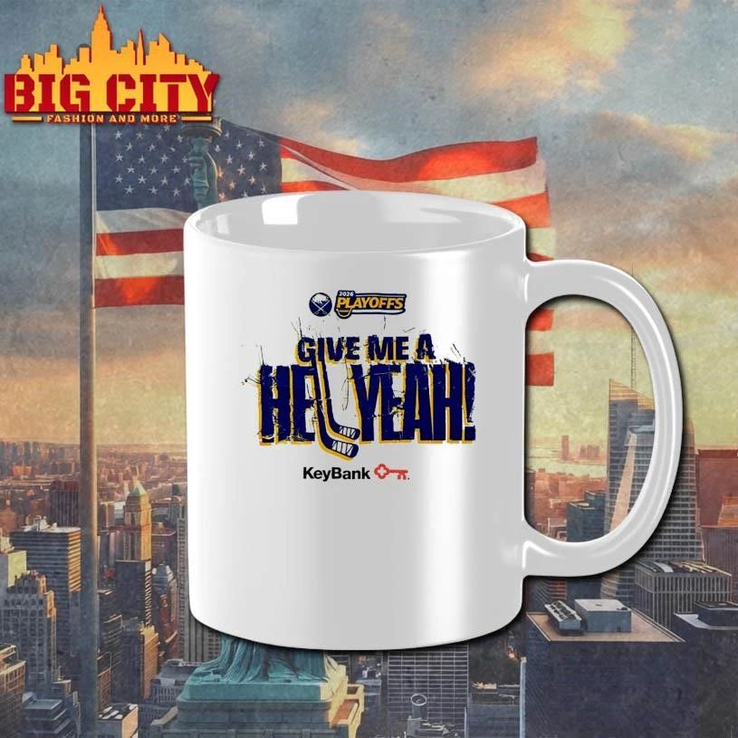 Buffalo Sabres 2026 Playoffs Give Me A Hell Yeah Key Bank Shirt