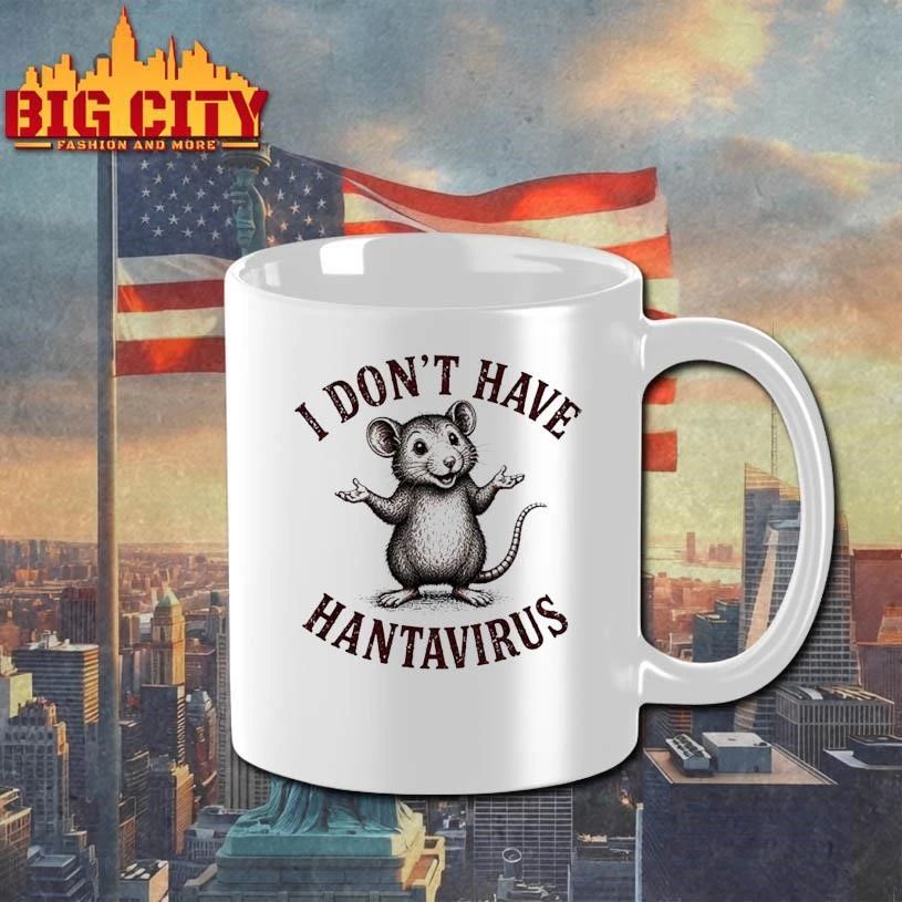 I Dont Have Andes Hantavirus Shirt