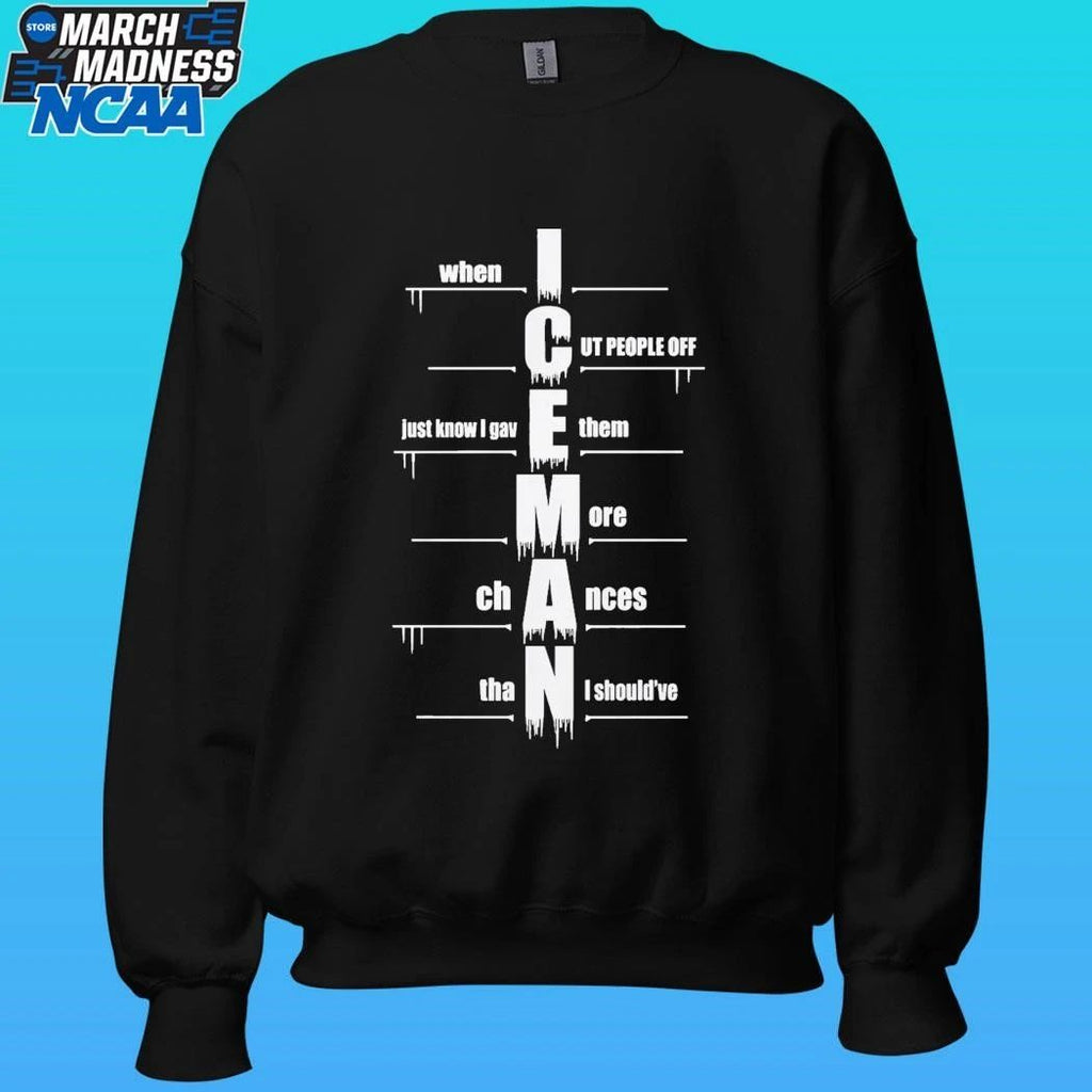 Iceman When I Cut People Off Just Know I Gave Them More Chances Than I Should’ve Shirt